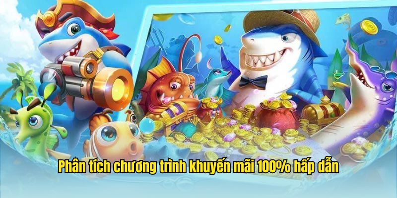 Phân tích chương trình khuyến mãi 100% hấp dẫn