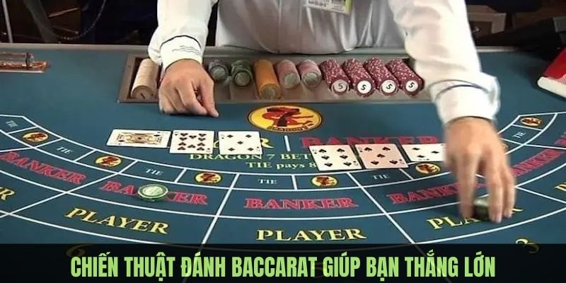 Bật mí những chiến thuật đánh baccarat giúp hội viên làm chủ ván cược dễ dàng