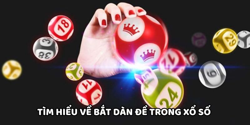 Tìm hiểu về bắt dàn đề trong xổ số