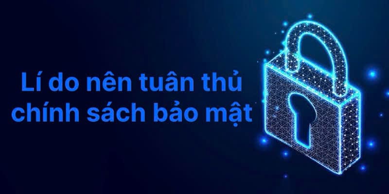 Tìm hiểu rõ lí do tại sao mỗi người chơi nên tuân thủ chính sách nghiêm ngặt