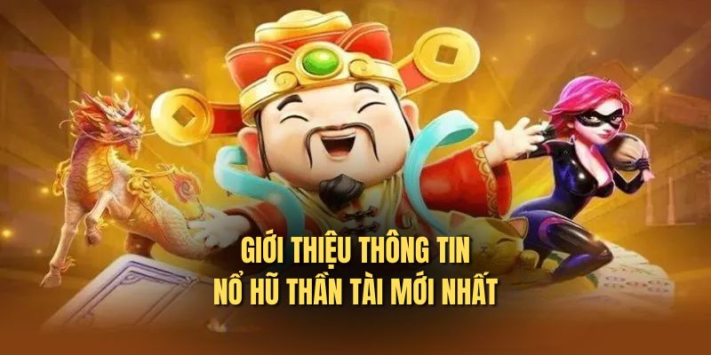 Thông tin chính giới thiệu về siêu phẩm game nổ hũ thần tài WW88