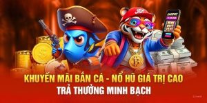 Tặng 100% bắn cá - nổ hũ  - Thông Tin Sự Kiện Chi Tiết 